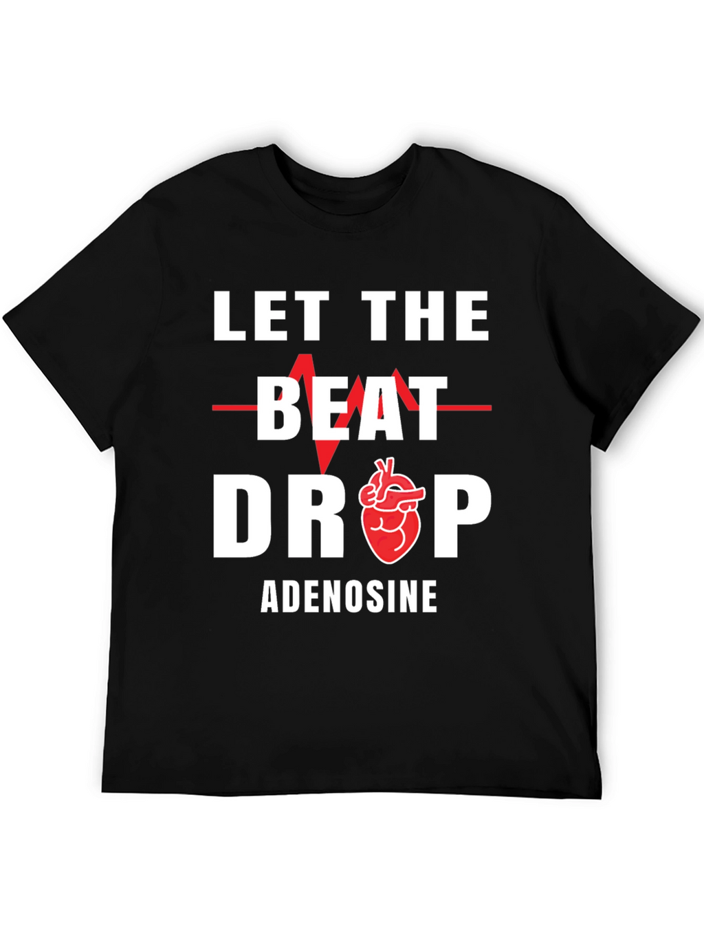 Let The Beat Drop Adenosine T-Shirt