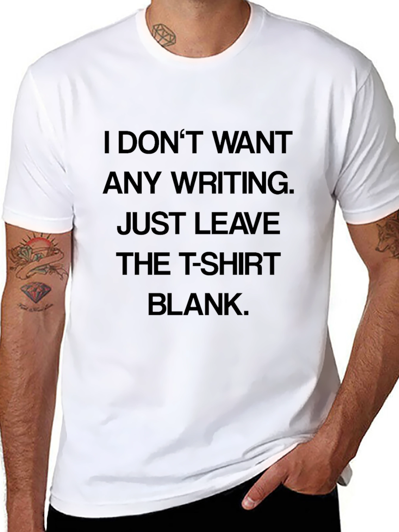 Humorous T-Shirt: I Dont Want Any Writing Blank