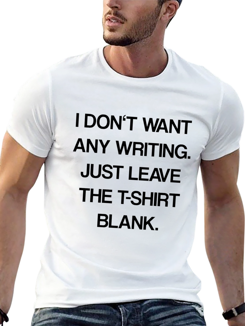 Humorous T-Shirt: I Dont Want Any Writing Blank