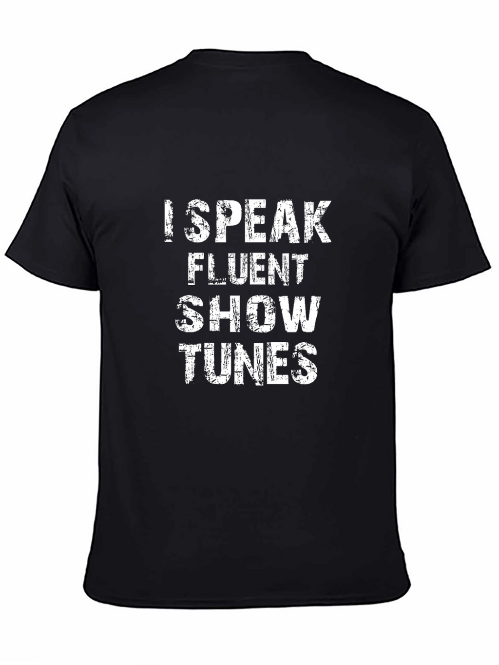 I Speak Fluent Show Tunes Black Graphic Tee