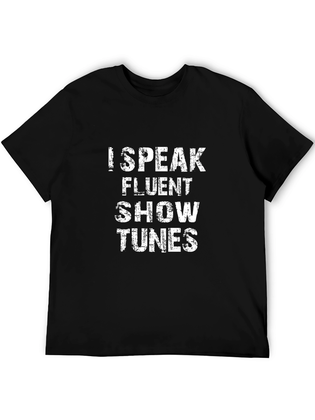 I Speak Fluent Show Tunes Black Graphic Tee