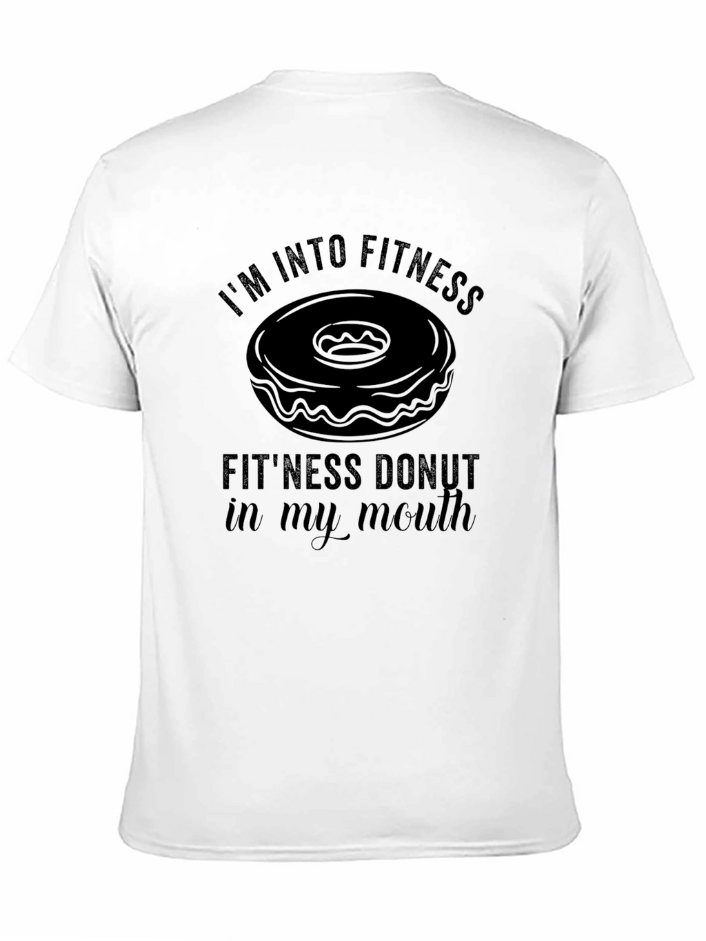 Fitness Donut T-Shirt: Im Into Fitness Funny Tee