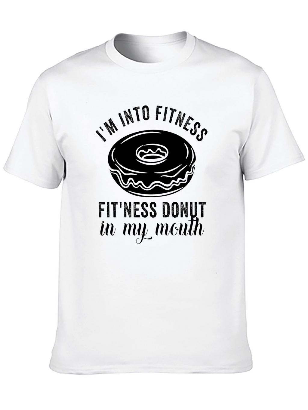 Fitness Donut T-Shirt: Im Into Fitness Funny Tee