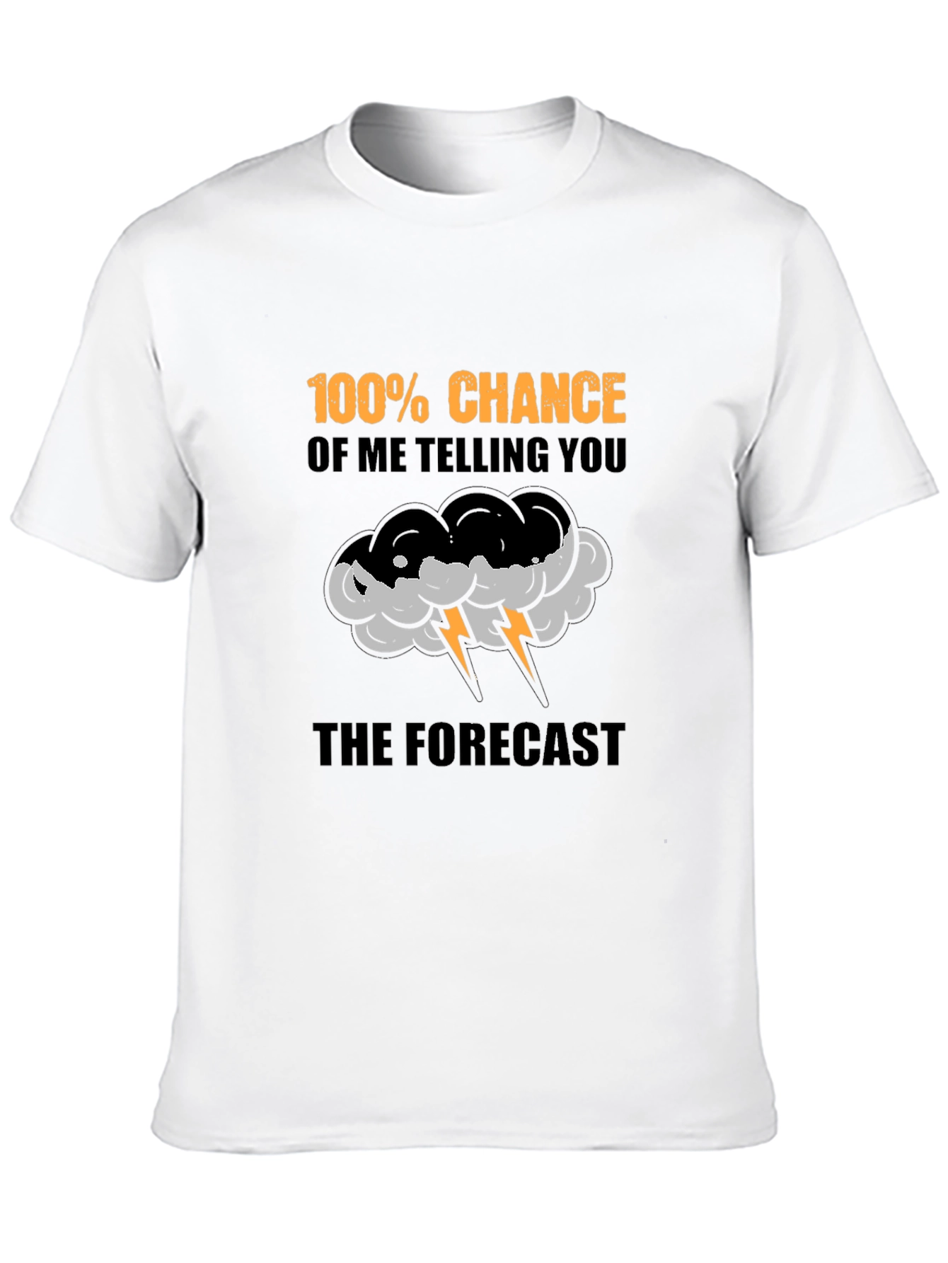 Funny Weather Forecast T-Shirt - 100% Chance