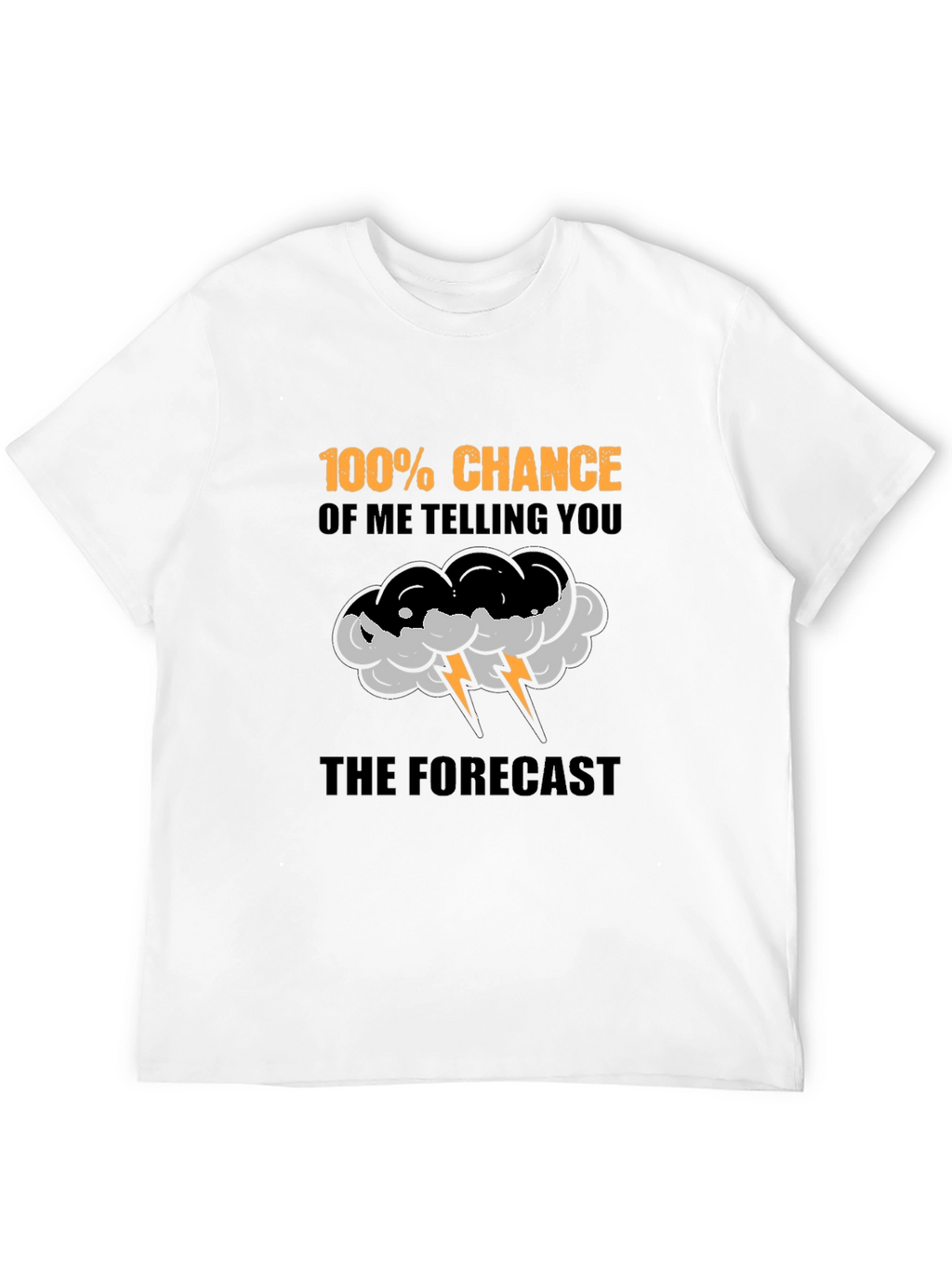 Funny Weather Forecast T-Shirt - 100% Chance