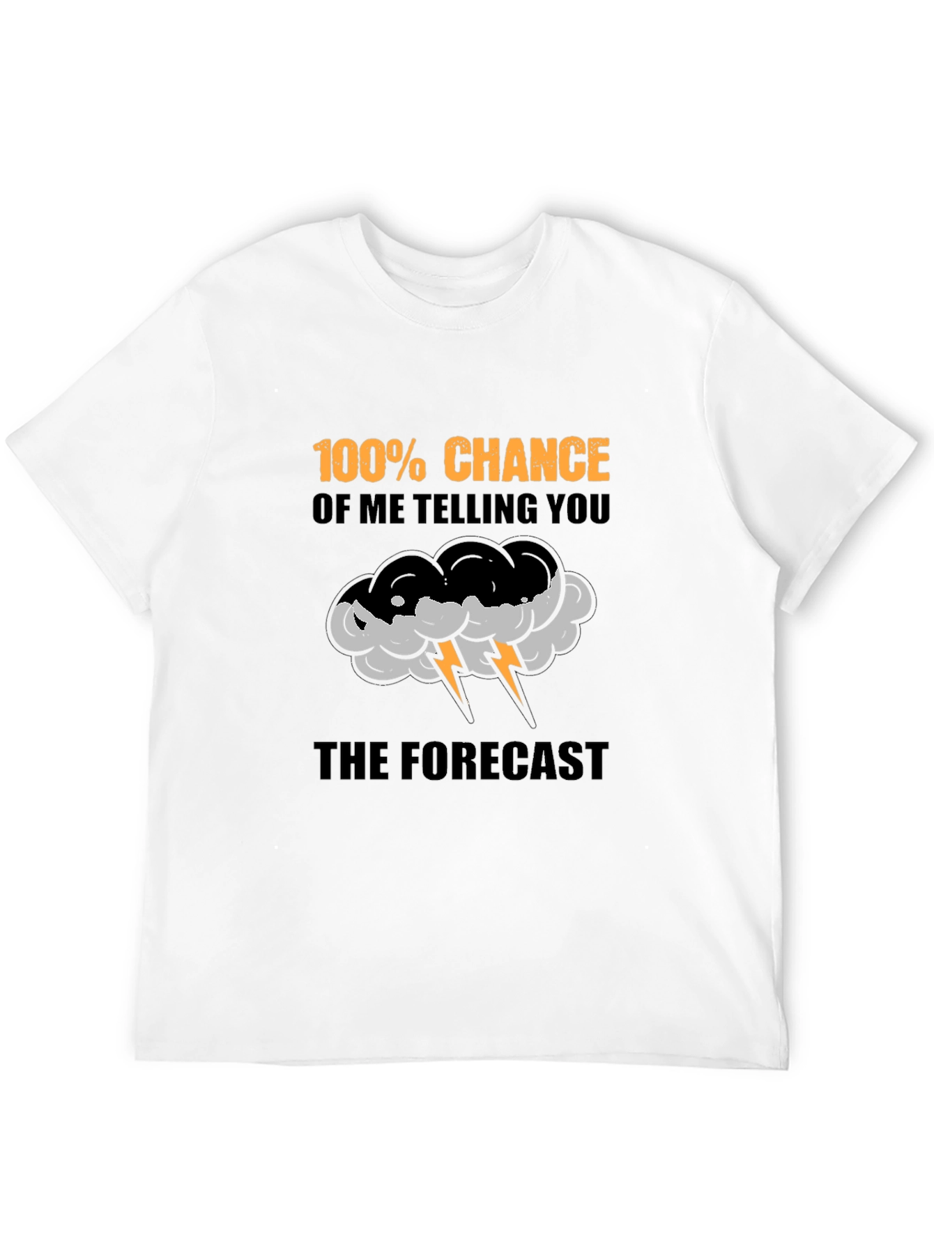 Funny Weather Forecast T-Shirt - 100% Chance