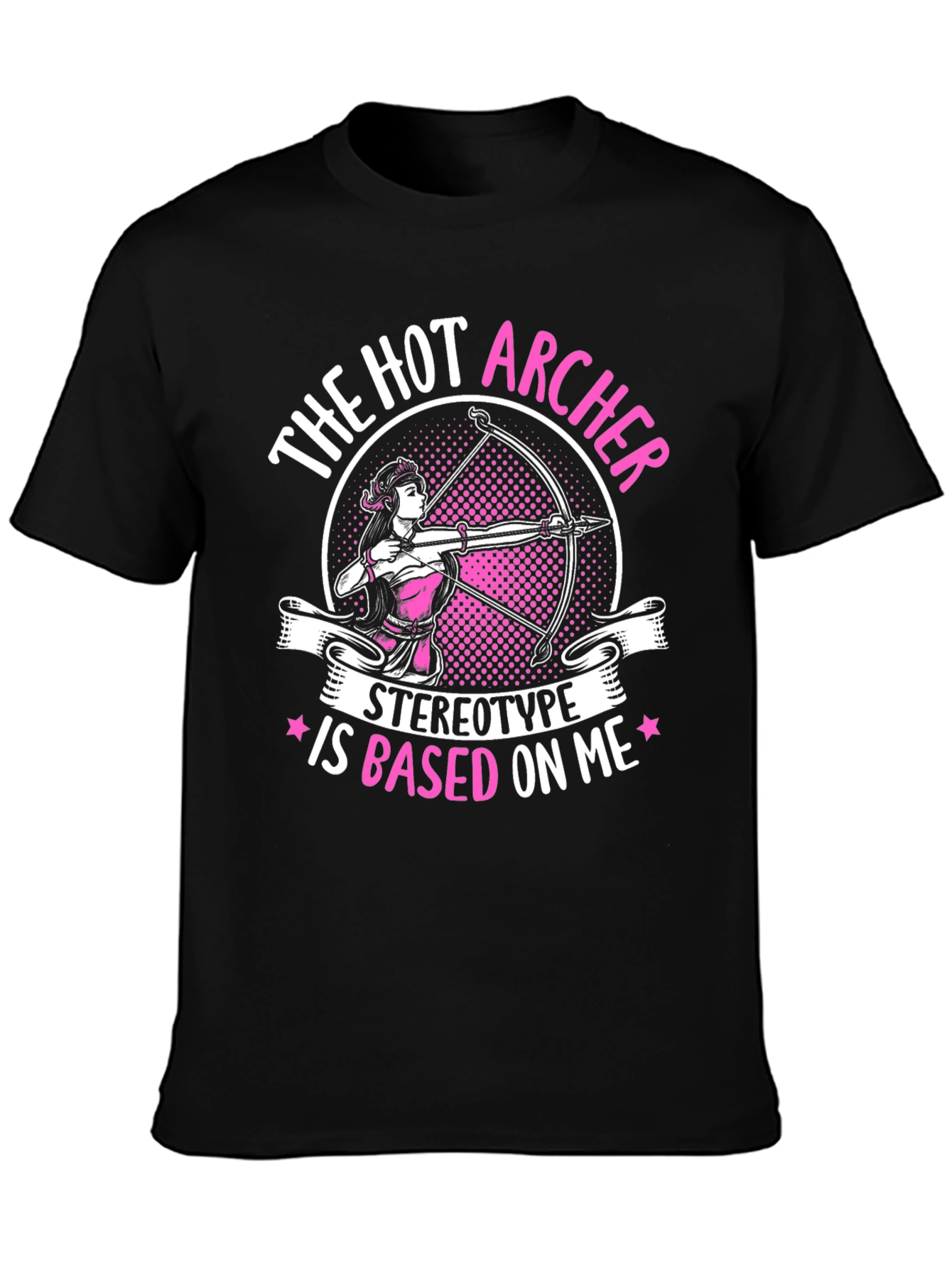 Hot Archer T-Shirt - Stereotype Based On Me Tee