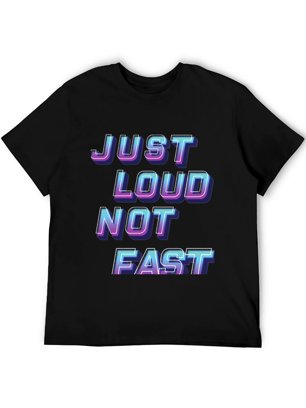 Just Loud Not Fast Graphic Tee - Black