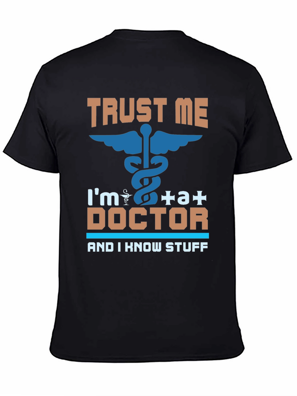 Trust Me Im a Doctor Graphic T-Shirt