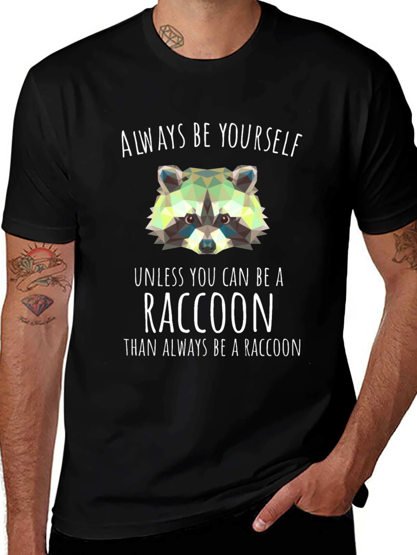 Always Be a Raccoon T-Shirt - Novelty Graphic Tee
