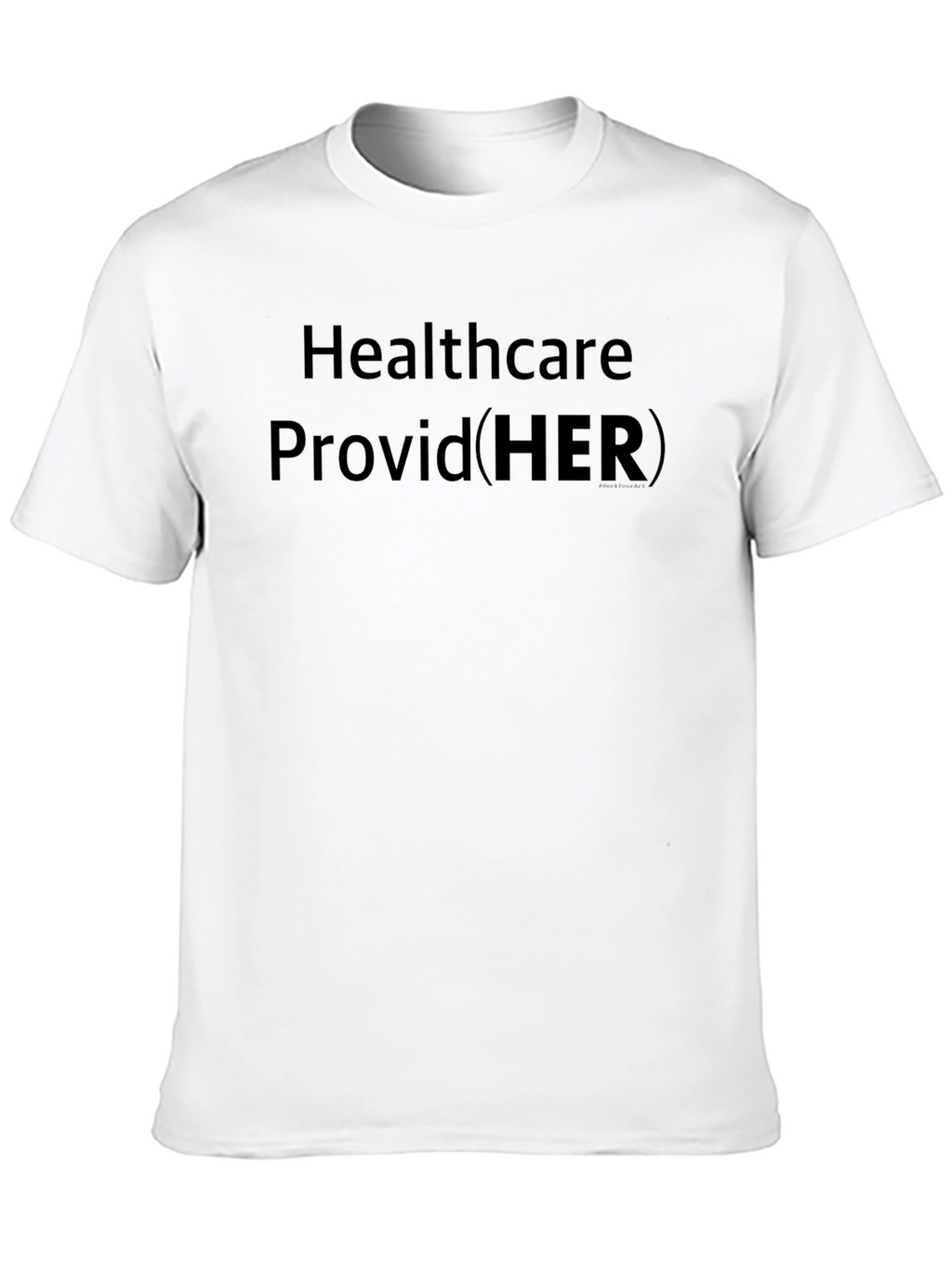 Healthcare Provider HER T-Shirt