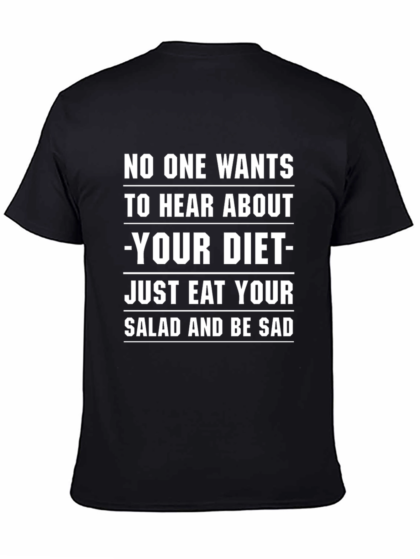 Diet Humor T-Shirt - Eat Your Salad and Be Sad