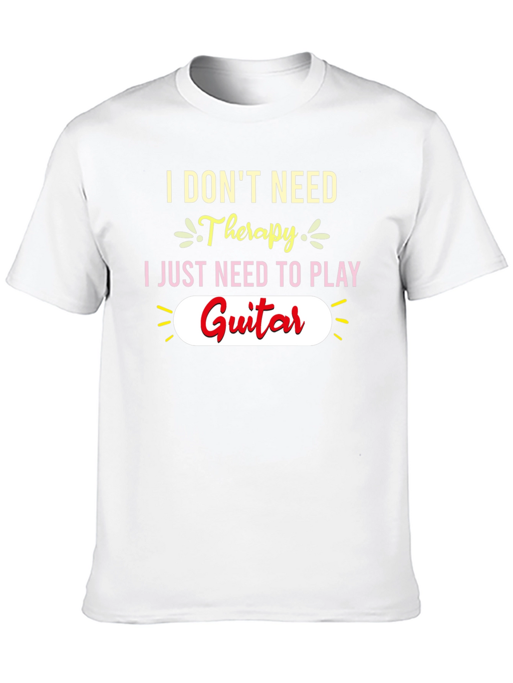 I Dont Need Therapy Guitar T-Shirt