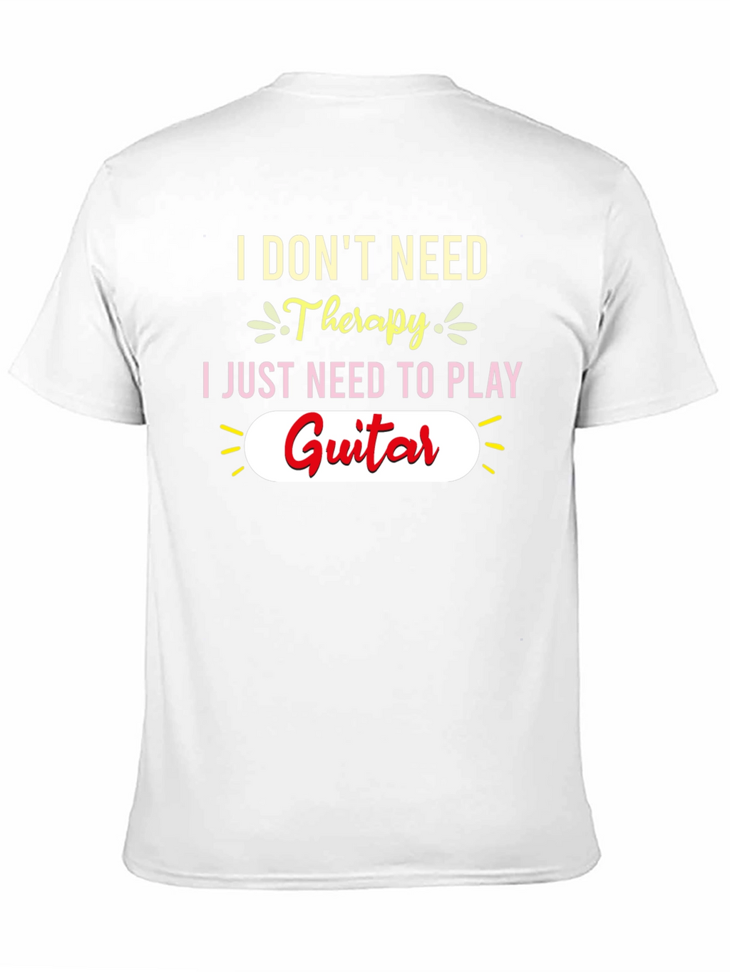 I Dont Need Therapy Guitar T-Shirt
