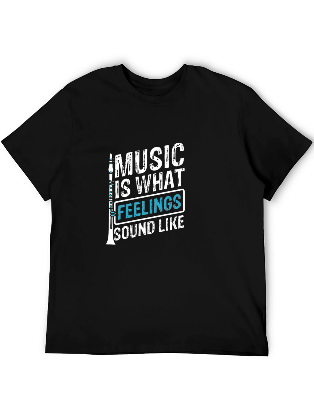 Music is What Feelings Sound Like Black T-Shirt
