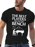 The Best Players Are on the Bench Piano T-Shirt