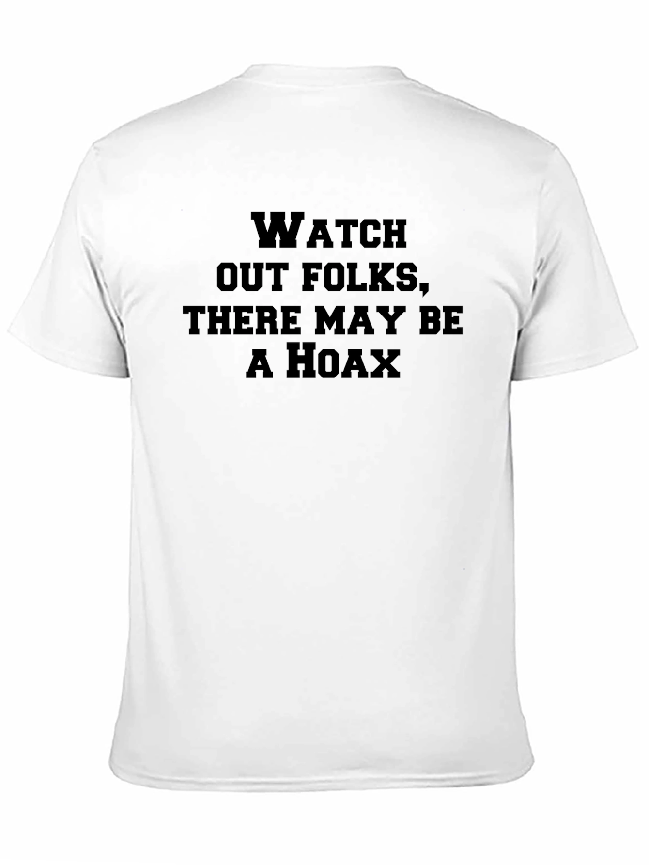 Watch Out Hoax Graphic Tee