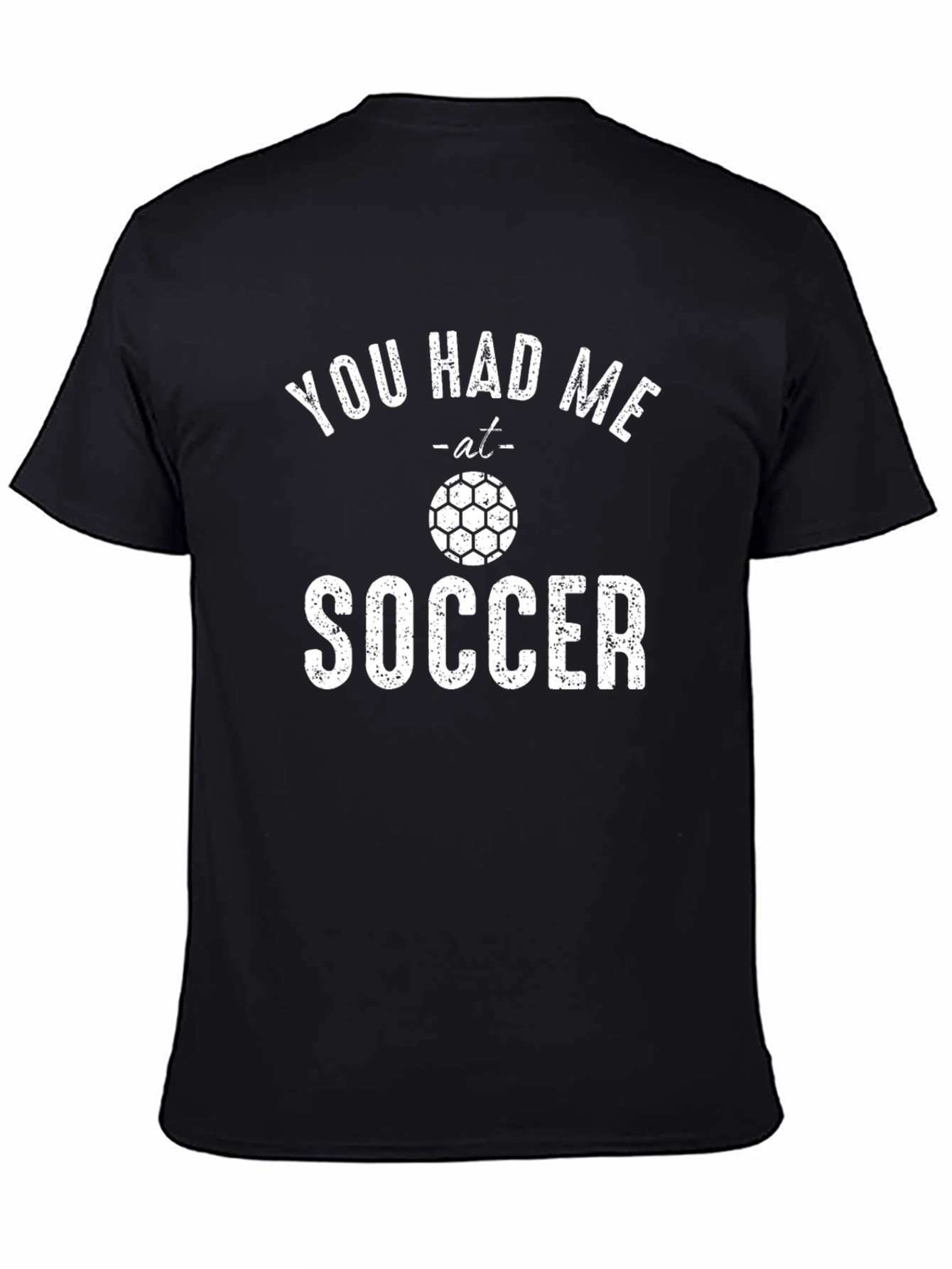 You Had Me at Soccer T-Shirt