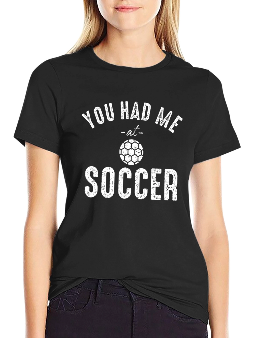 You Had Me at Soccer T-Shirt