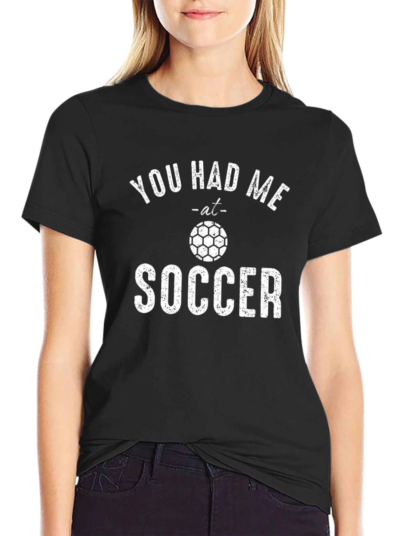 You Had Me at Soccer T-Shirt