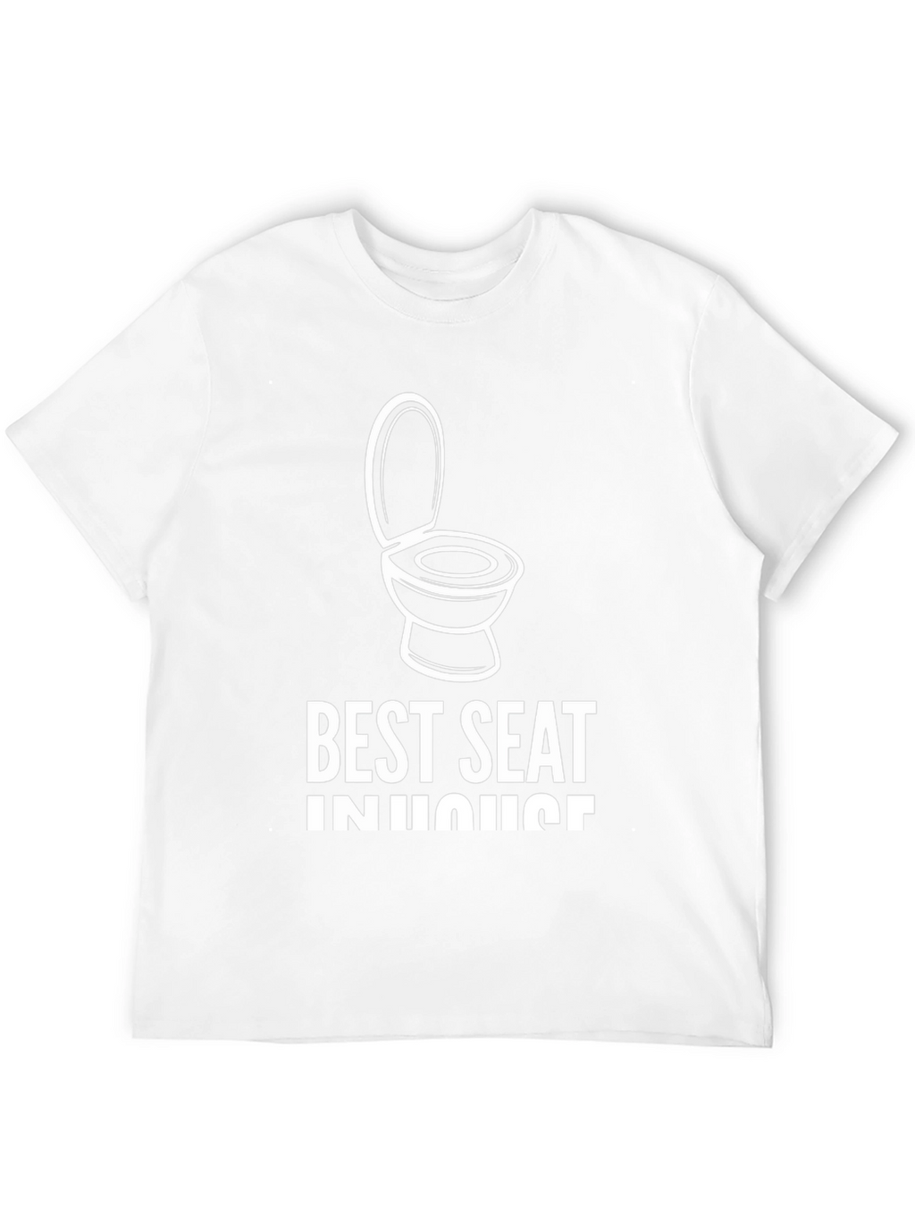 Best Seat In The House Toilet Humor T-Shirt