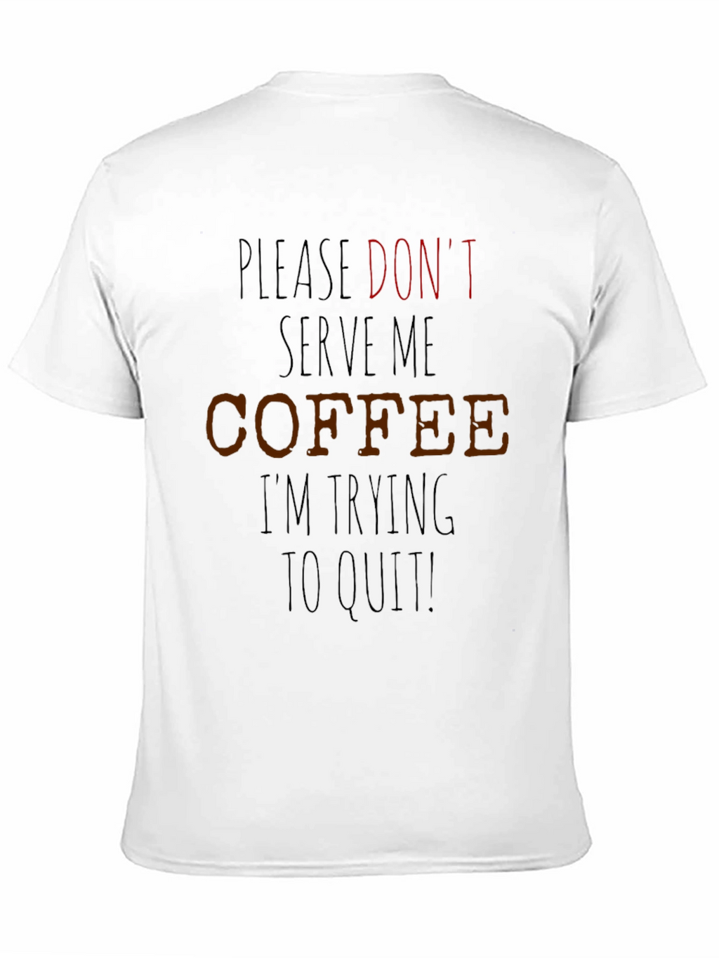 Coffee Quit T-Shirt - Funny Sarcastic Tee