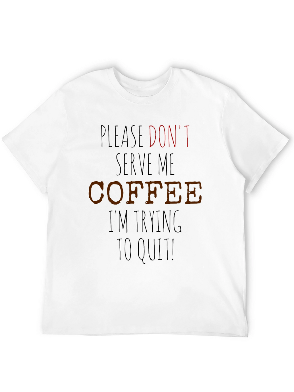 Coffee Quit T-Shirt - Funny Sarcastic Tee
