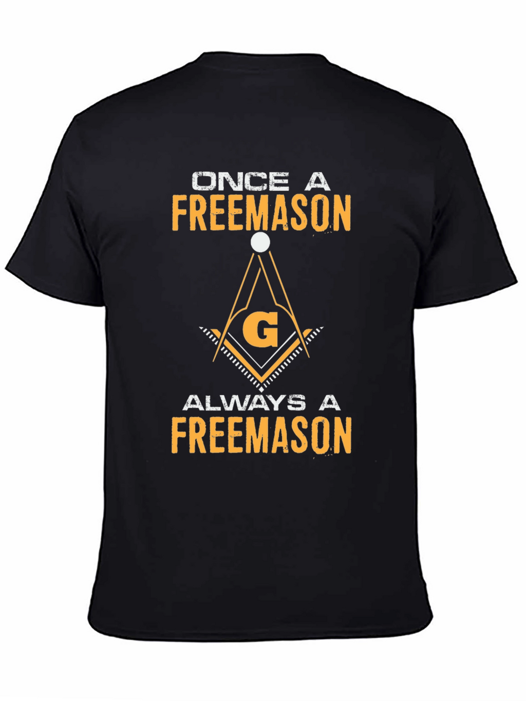 Once A Freemason Always A Freemason T-Shirt