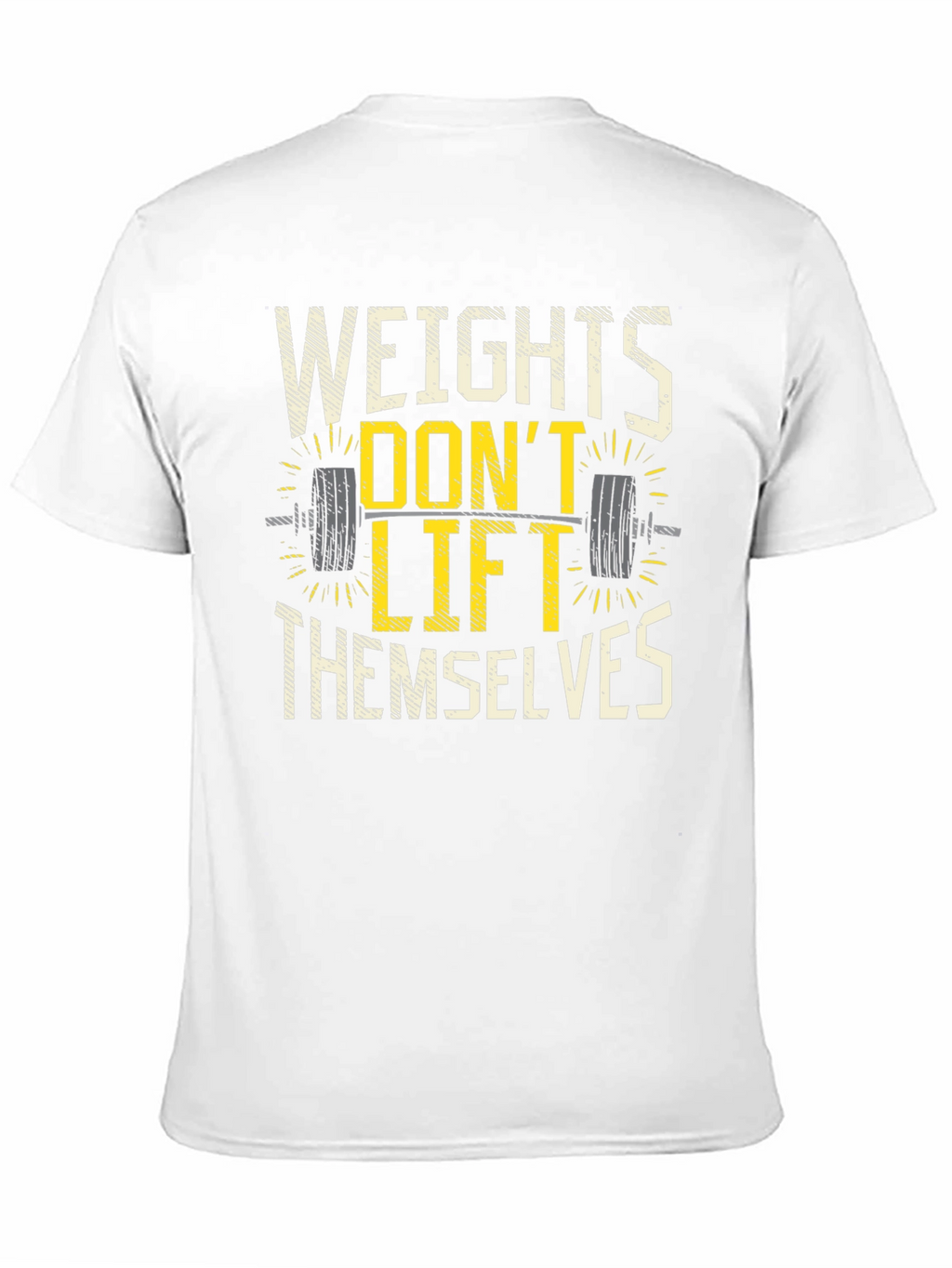 Weights Dont Lift Themselves Graphic T-Shirt