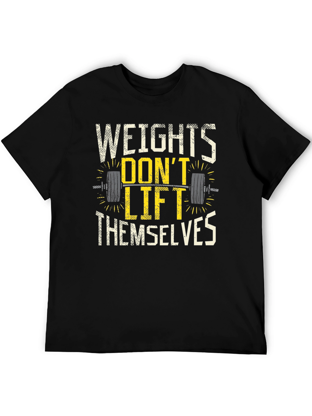 Weights Dont Lift Themselves Graphic T-Shirt
