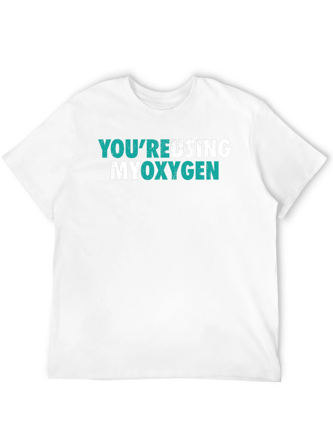 Youre Reusing My Oxygen Graphic Tee