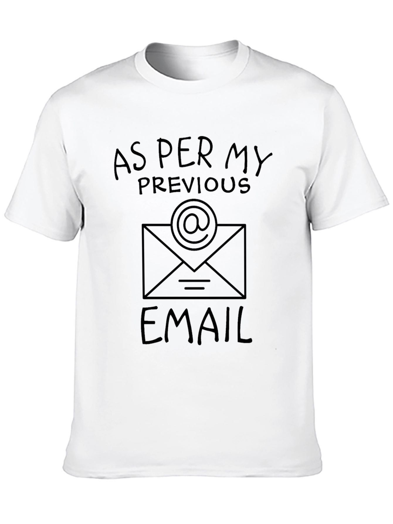 As Per My Previous Email Graphic Tee