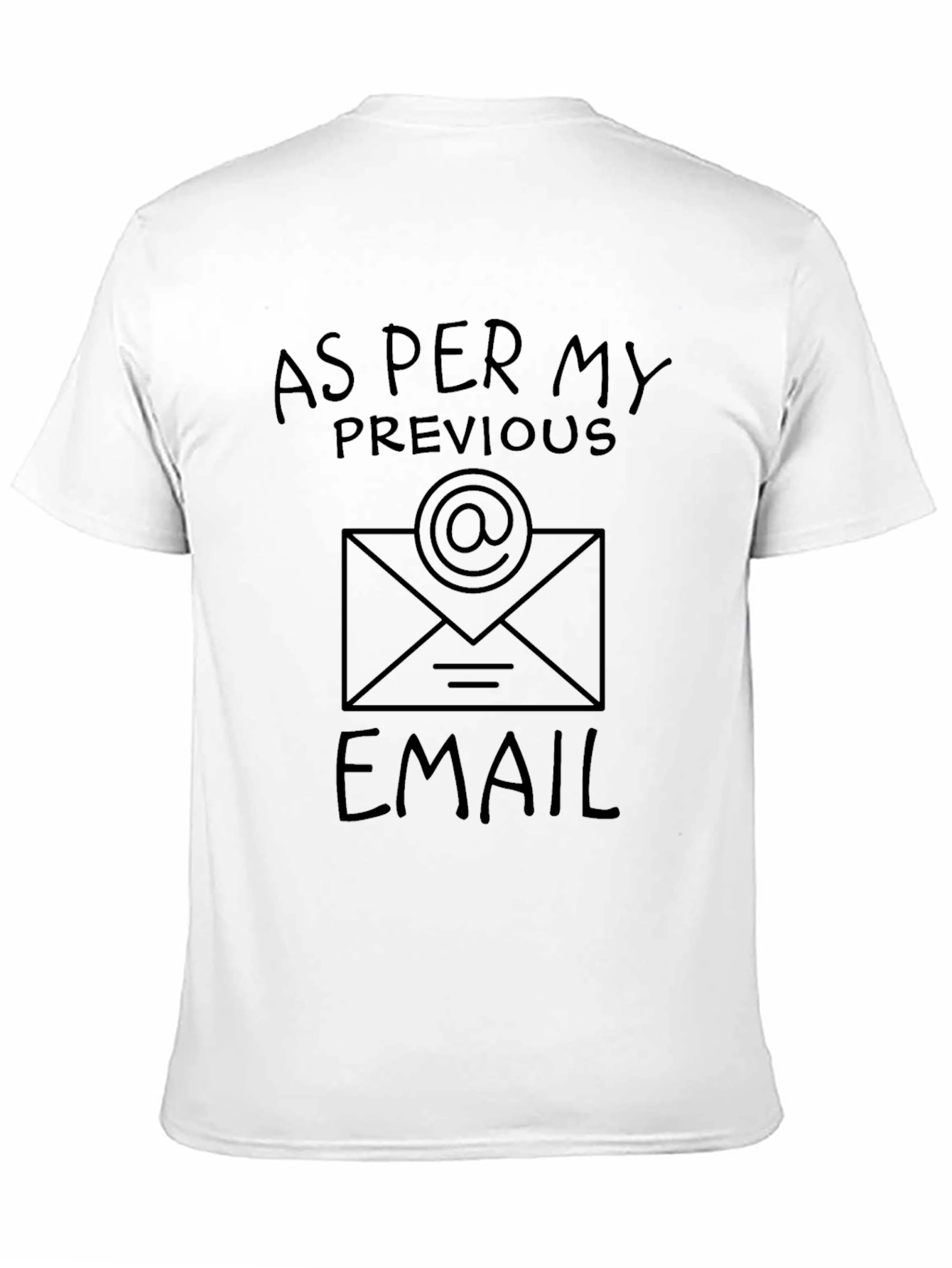 As Per My Previous Email Graphic Tee