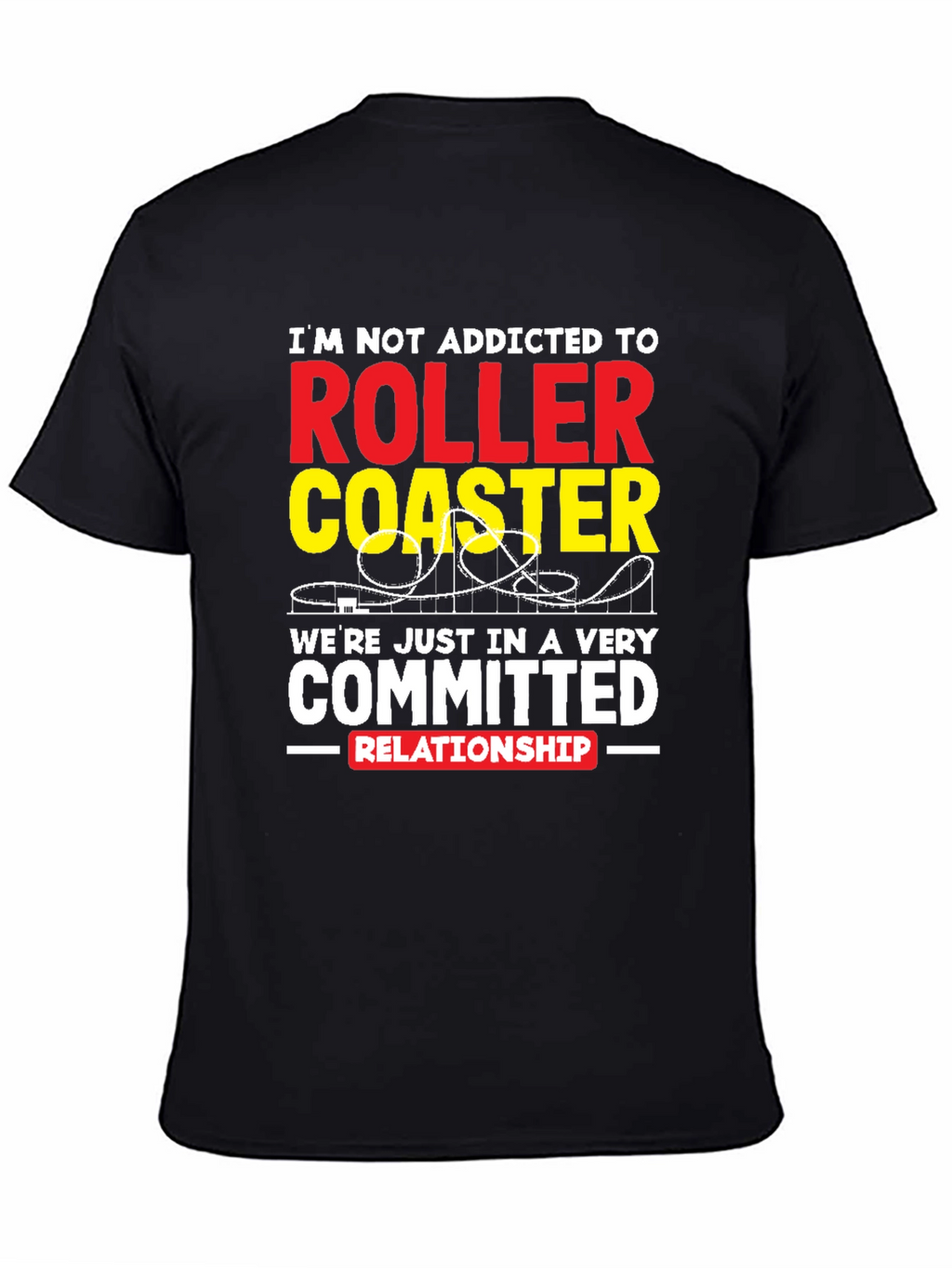 Roller Coaster Committed Relationship T-Shirt
