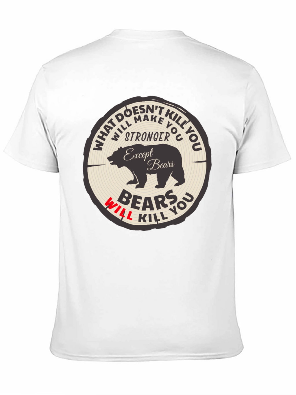 Bears Will Kill You Graphic Tee