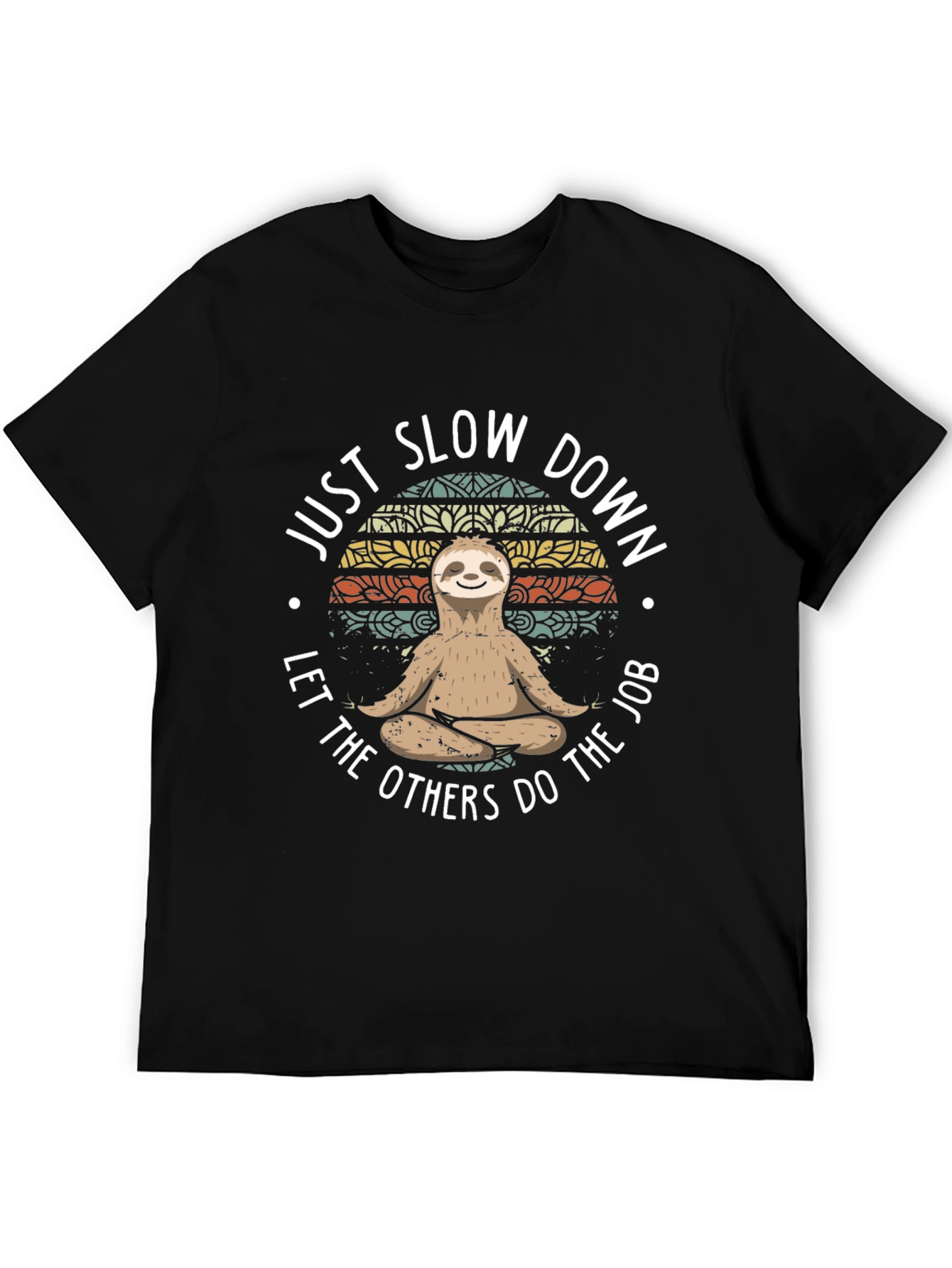 Just Slow Down Sloth T-Shirt