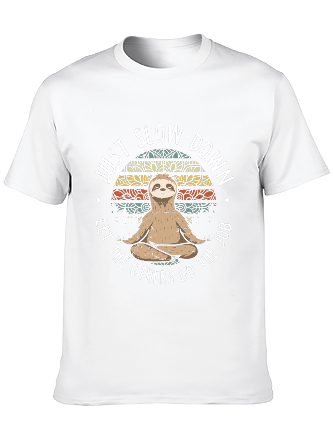 Just Slow Down Sloth T-Shirt