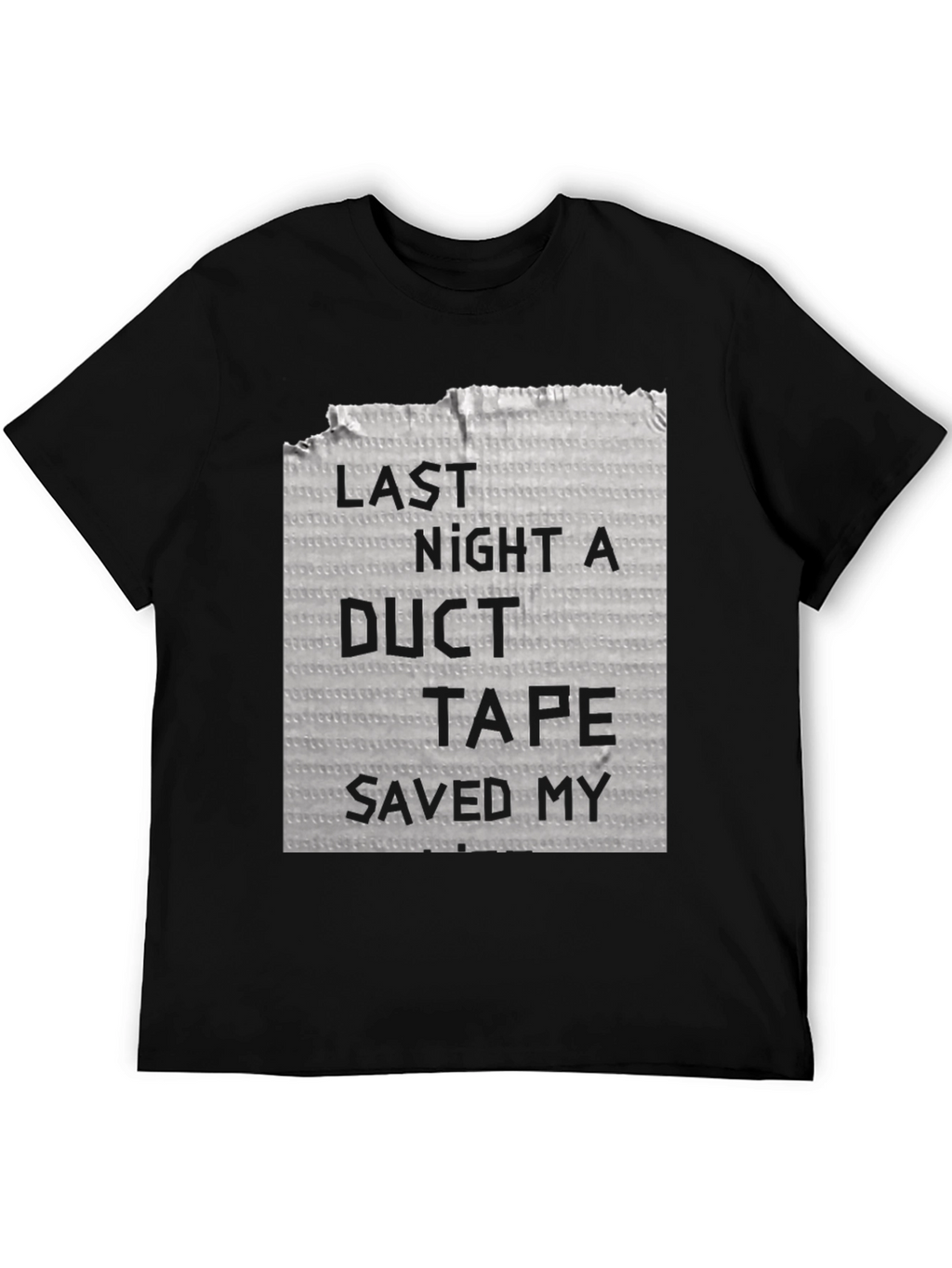 Funny Duct Tape Saved My Life T-Shirt