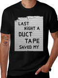Funny Duct Tape Saved My Life T-Shirt