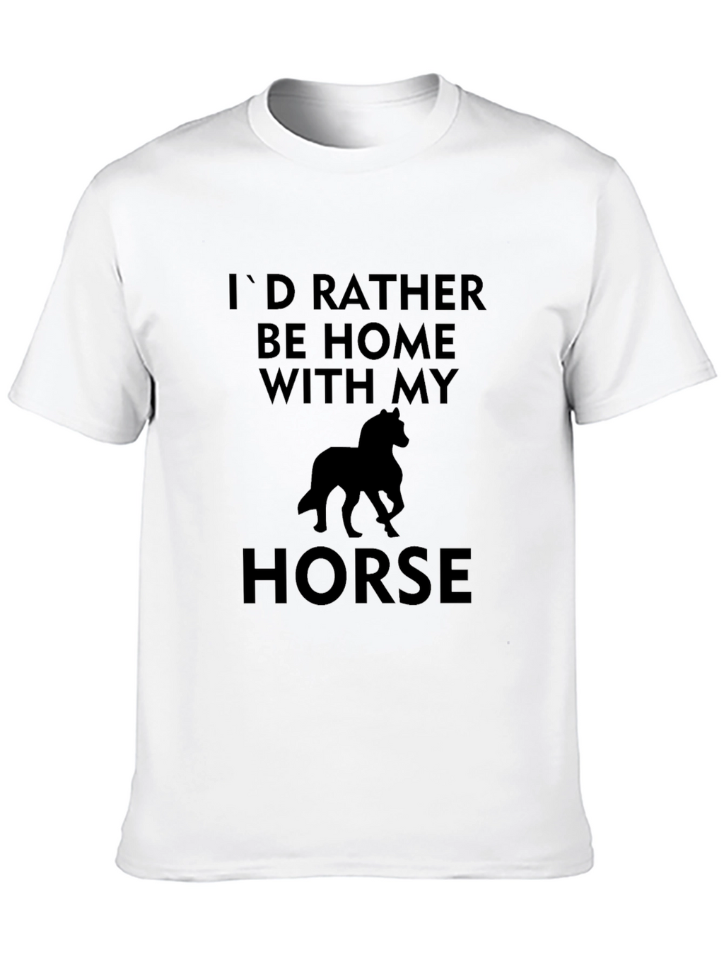 Id Rather Be Home with My Horse T-Shirt
