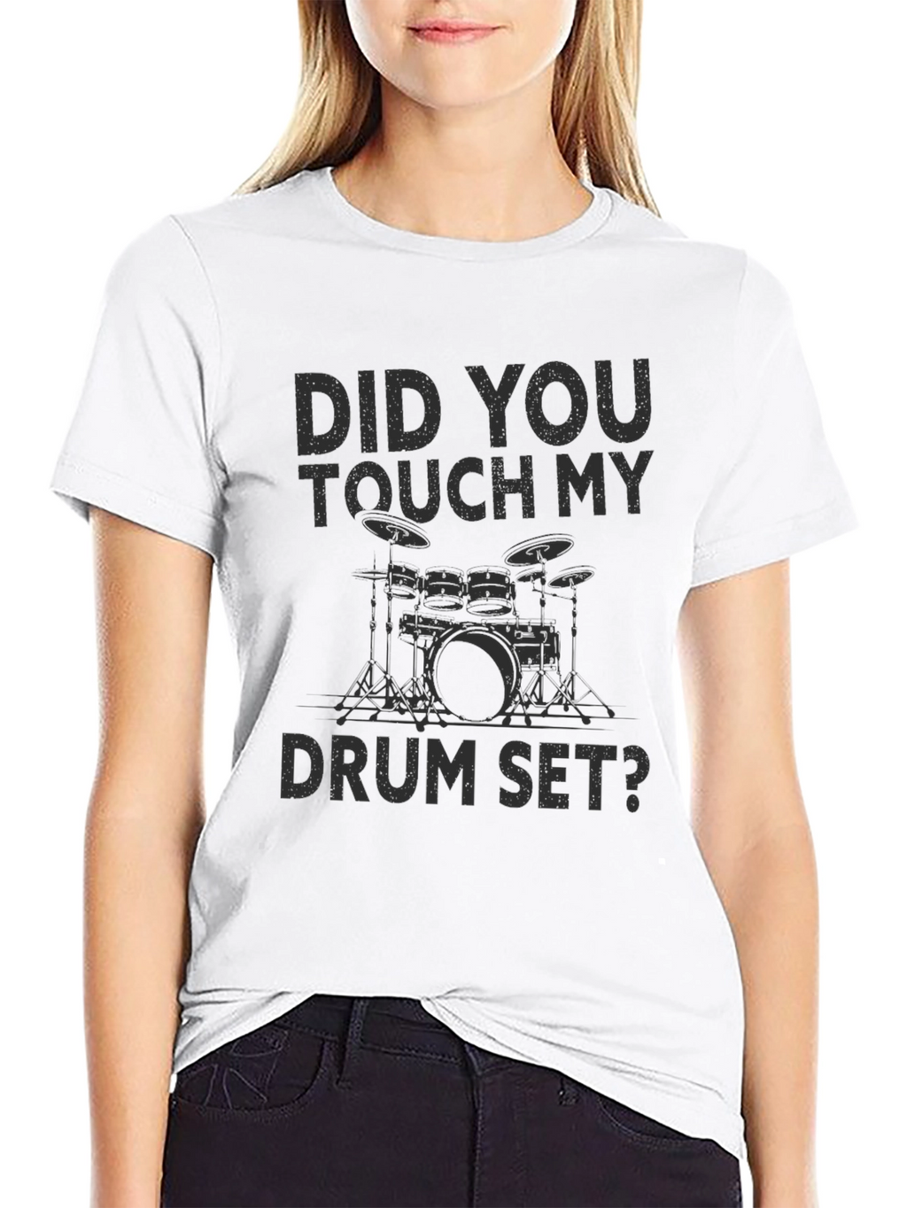 Did You Touch My Drum Set? T-Shirt
