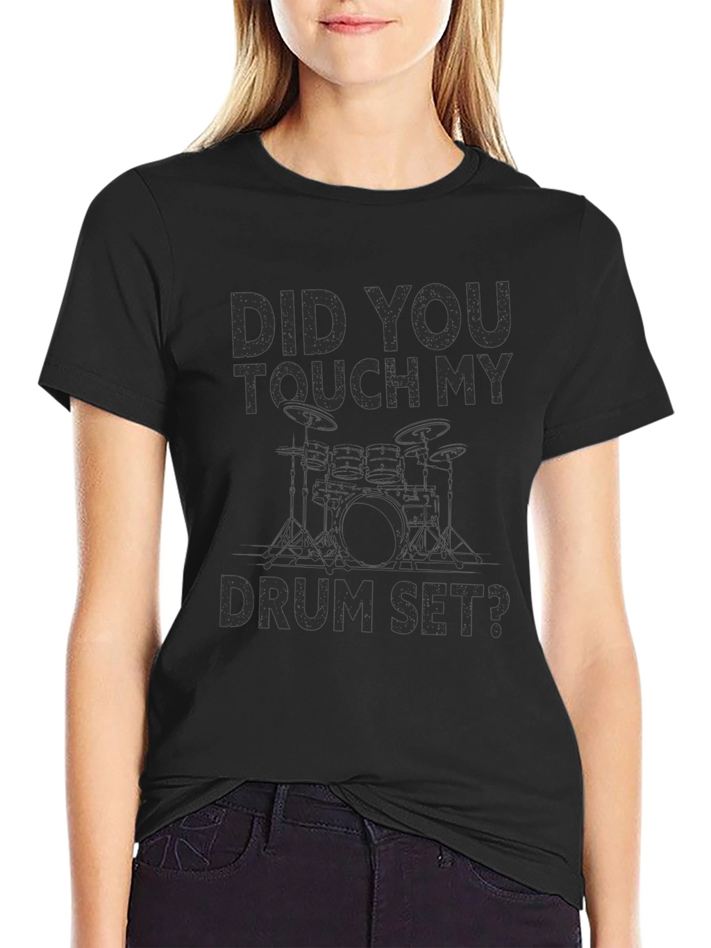 Did You Touch My Drum Set? T-Shirt