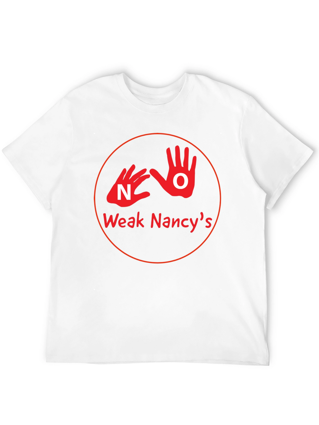 Weak Nancys Graphic T-Shirt - Political Statement Tee