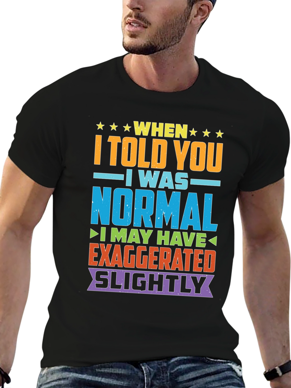 Funny Normal Exaggeration T-Shirt