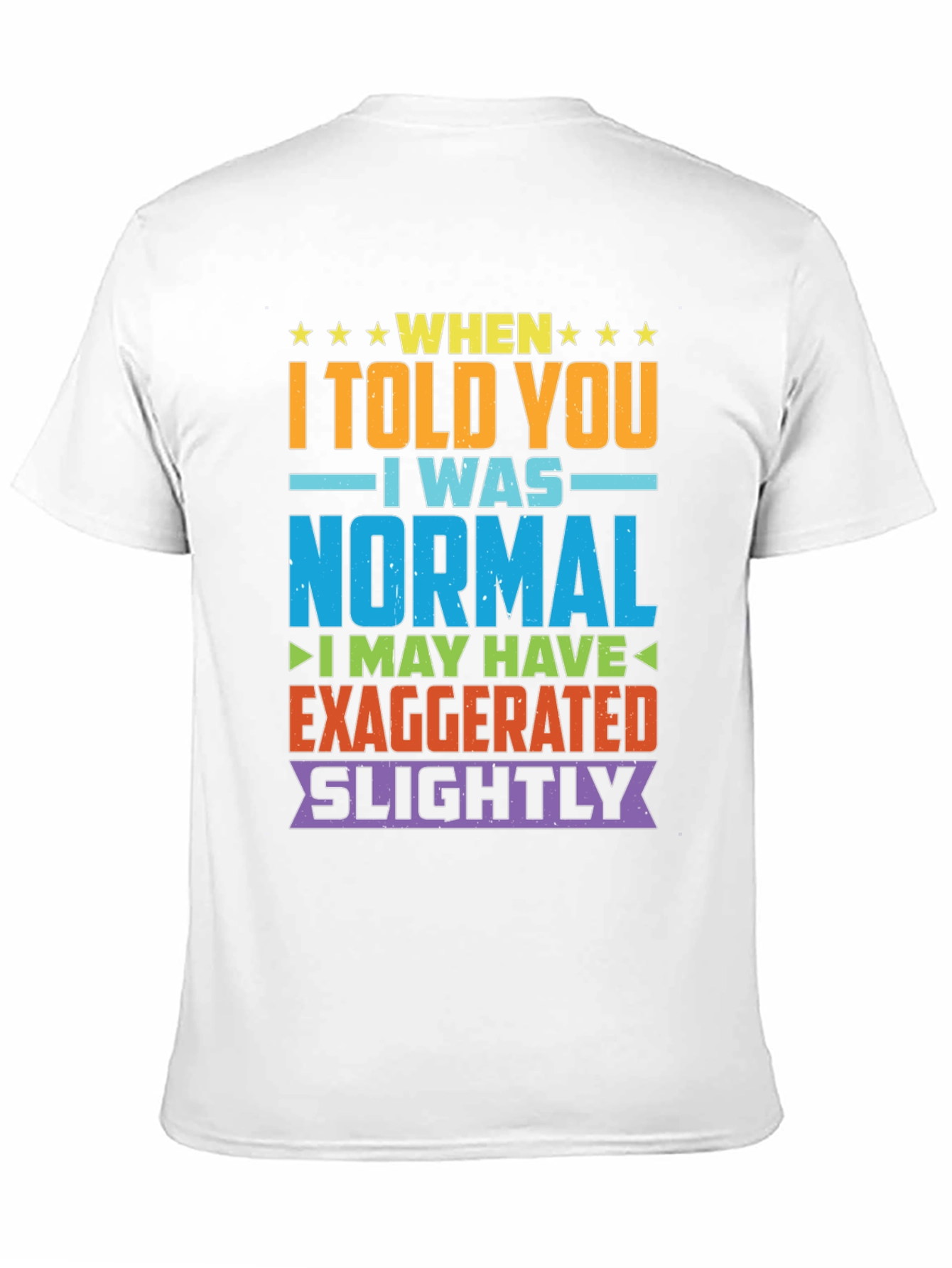 Funny Normal Exaggeration T-Shirt