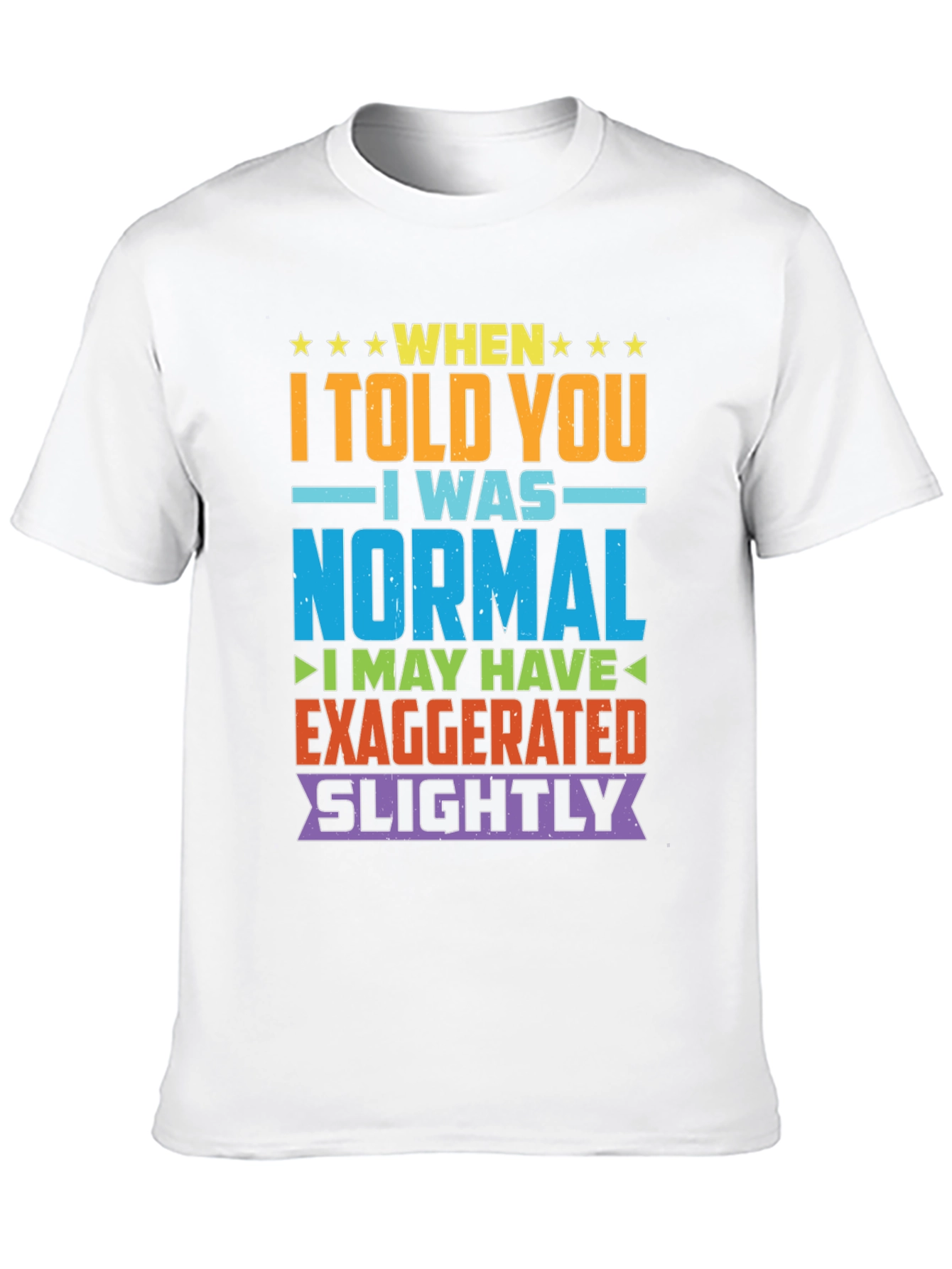 Funny Normal Exaggeration T-Shirt