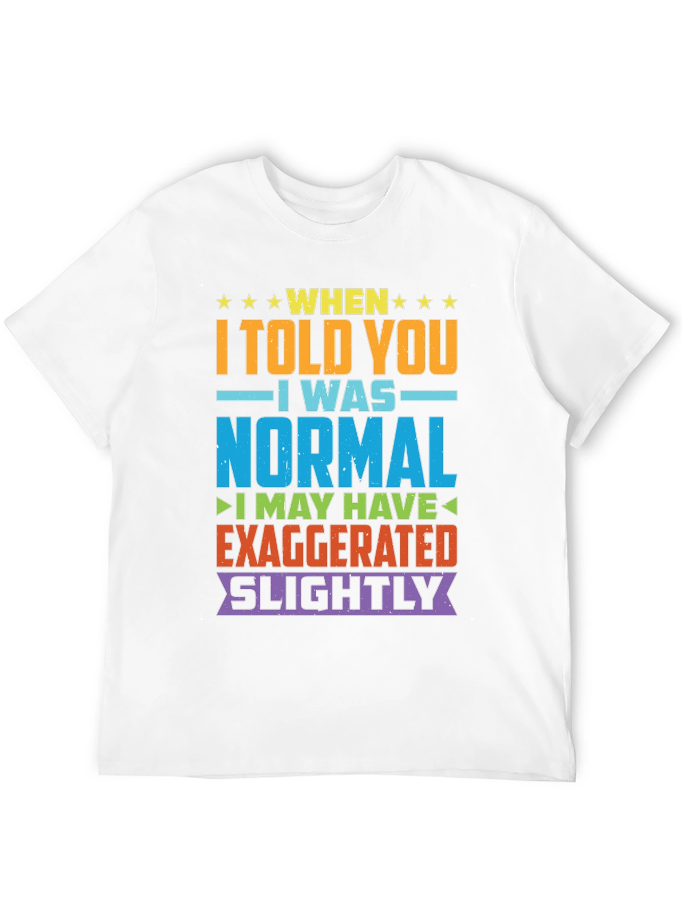 Funny Normal Exaggeration T-Shirt