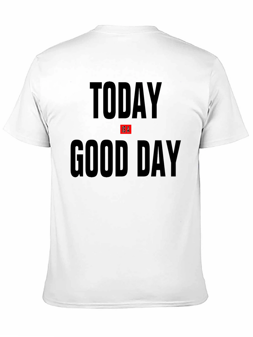 Today Is A Good Day Black Graphic T-Shirt