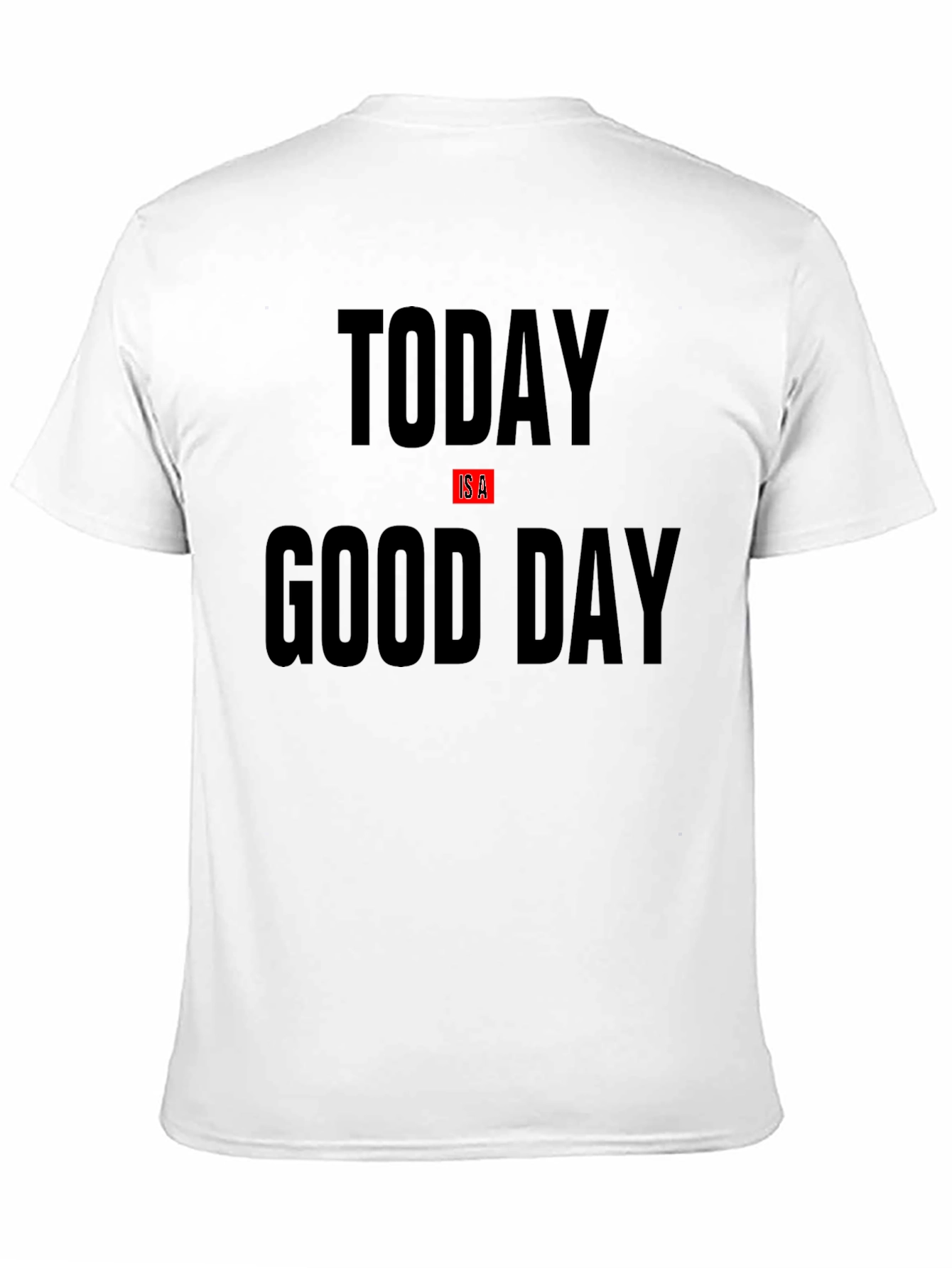 Today Is A Good Day Black Graphic T-Shirt