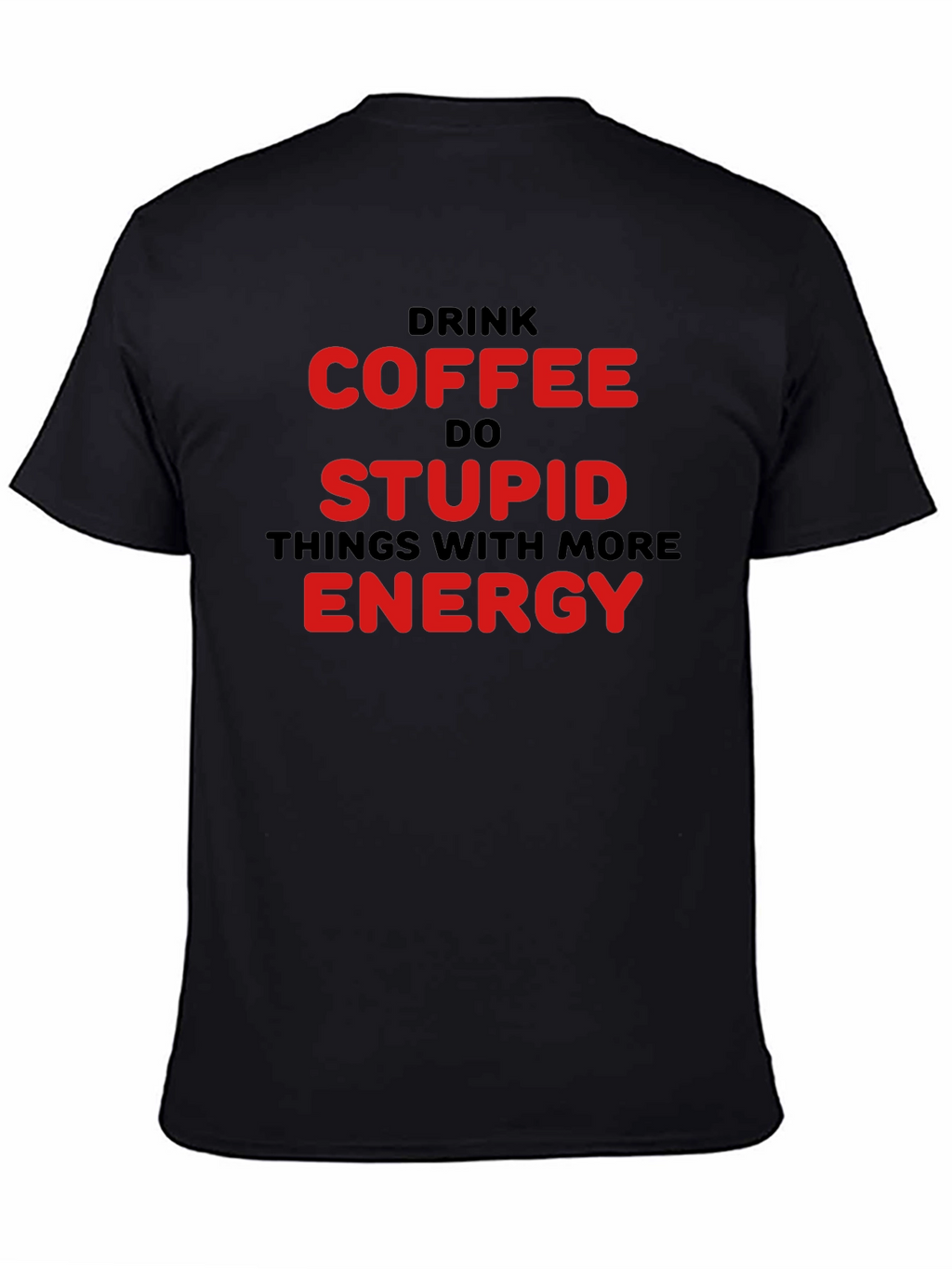 Drink Coffee Do Stupid Things T-Shirt